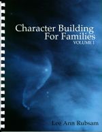 Character Building for Families, Vols 1 & 2